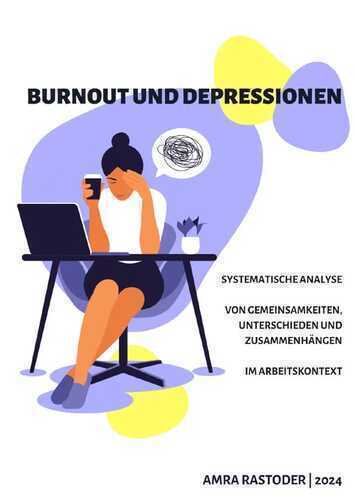 Burnout und Depressionen - Systematische Analyse von Gemeinsamkeiten, Unterschieden und Zusammenhängen im Arbeitskontext