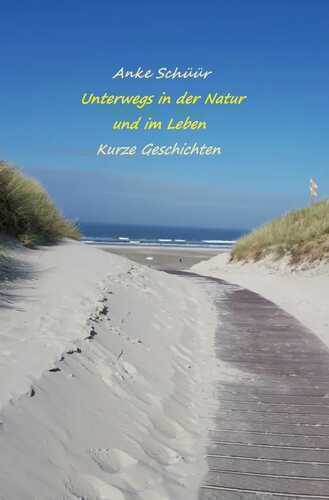 Unterwegs in der Natur und im Leben