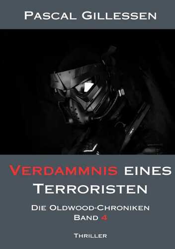 Die Oldwood-Chroniken / Die Oldwood-Chroniken 4: Verdammnis eines Terroristen