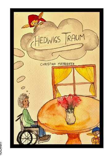 Hedwigs Traum — Christina Mayrhofer
