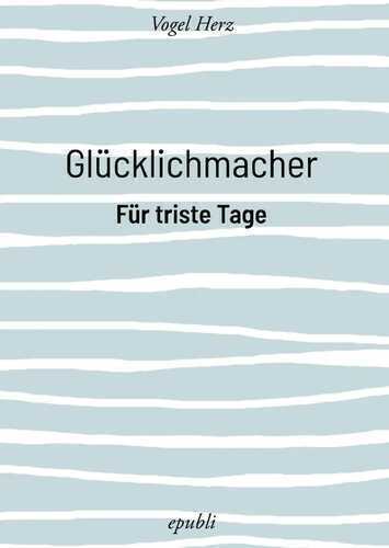 Glücklichmacher — Vogel Herz