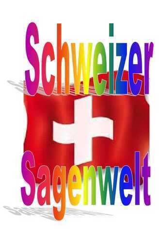 Schweizer Sagenwelt — Friedrich Moser
