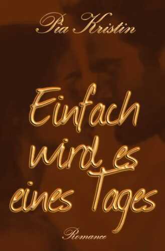 Einfach wird es eines Tages — Pia Kristin