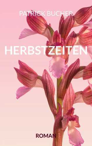 Herbstzeiten — Patrick Bucher