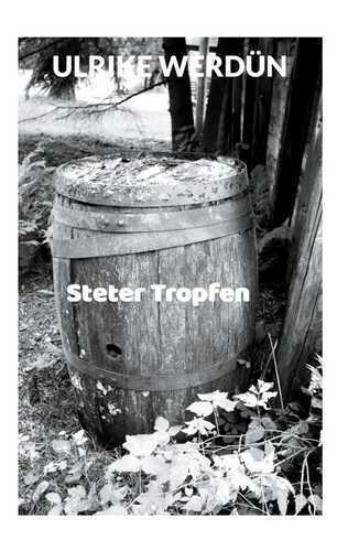 Steter Tropfen — Ulrike Werdün