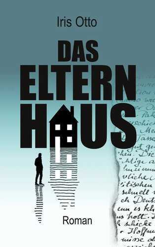 Das Elternhaus — Iris Otto