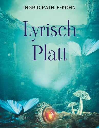 Lyrisch Platt — Ingrid Rathje-Kohn