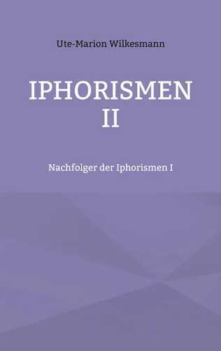 Iphorismen II — Ute-Marion Wilkesmann