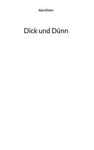 Dick und Dünn — Alex Gfeller