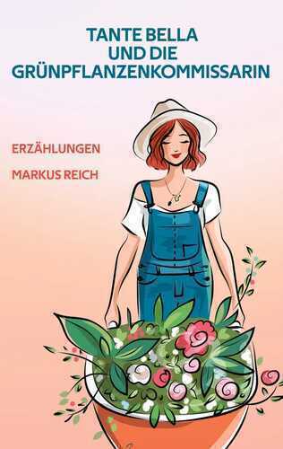 Tante Bella und die Grünpflanzenkommissarin