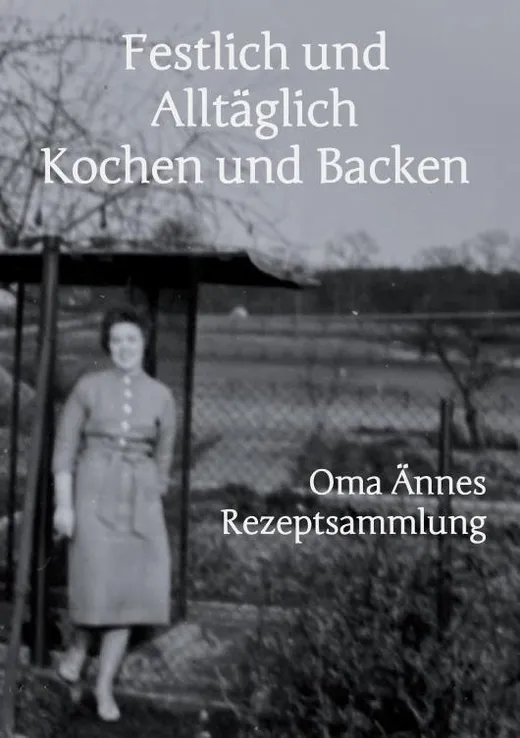 Festlich und Alltäglich Kochen und Backen