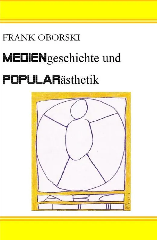 Wege der Vermittlung I / Mediengeschichte und Popularästhetik