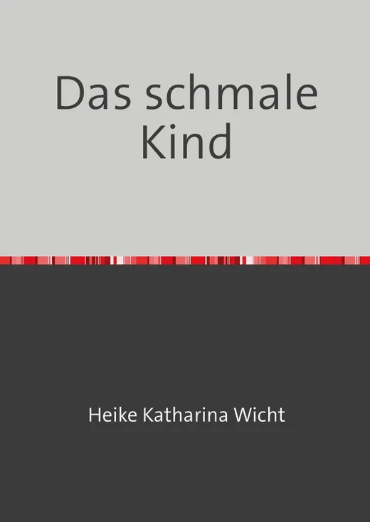 Das schmale Kind