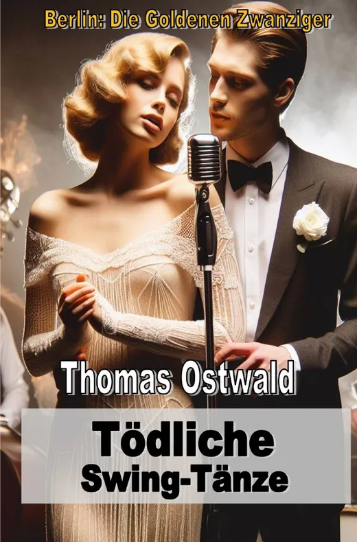 Berlin: Die Goldenen Zwanziger / Tödliche Swing-Tänze