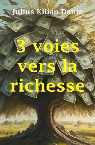 3 voies vers la richesse