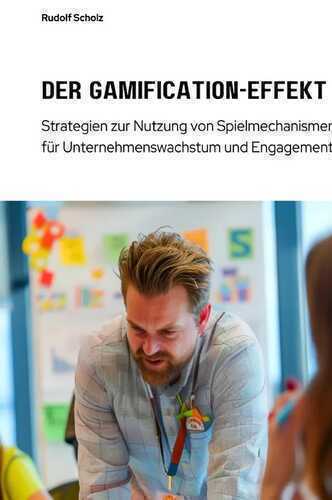 Der Gamification-Effekt — Rudolf Scholz