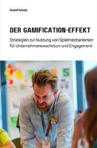 Der Gamification-Effekt — Rudolf Scholz