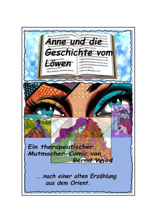 Anne und die Geschichte vom ....... / Anne und die Geschichte vom Löwen Ein therapeutischer Mutmacher-Comic