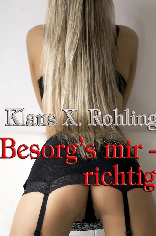 Besorg's mir richtig