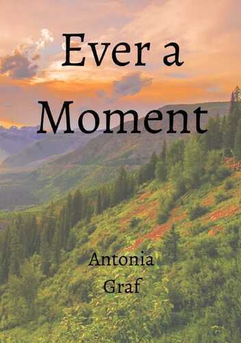 Ever a Moment — Antonia Graf