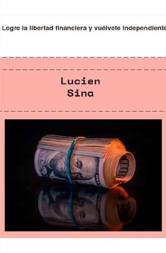 Logre la libertad financiera y vuélvete independiente
