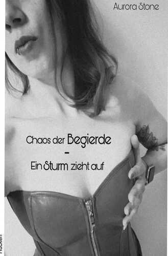 Chaos der Begierde / Ein Sturm zieht auf