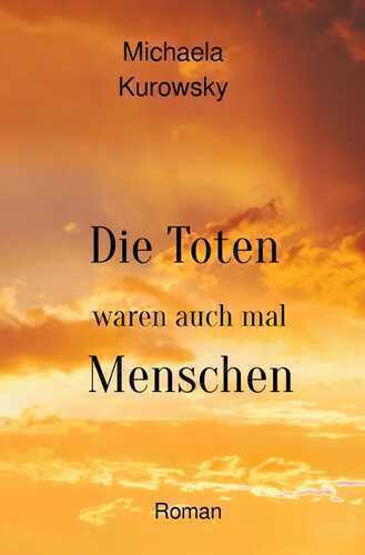 Die Toten waren auch mal Menschen