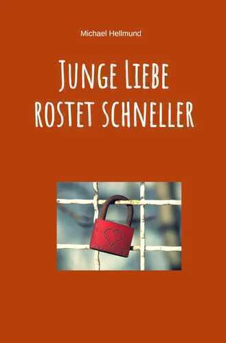 Junge Liebe rostet schneller