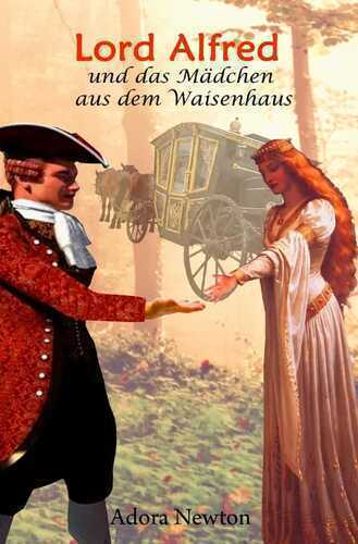 Lord Alfred und das Mädchen aus dem Waisenhaus