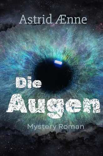 Die Augen — Astrid Ænne
