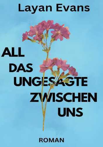 All das Ungesagte zwischen uns