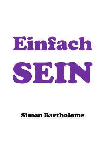 Einfach SEIN — Simon Bartholome