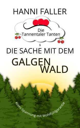 Die Tannentaler Tanten und die Sache mit dem Galgenwald
