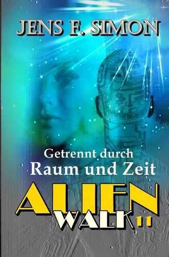 AlienWalk / Getrennt durch Raum und Zeit (AlienWalk 11)