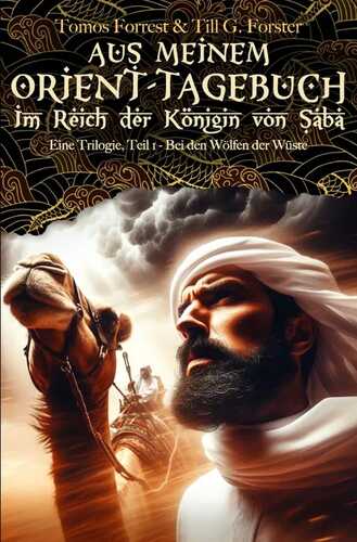 Aus meinem Orient-Tagebuch / Bei den Wölfen der Wüste