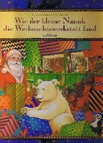 Wie der kleine Nanuk die Weihnachtswerkstatt fand