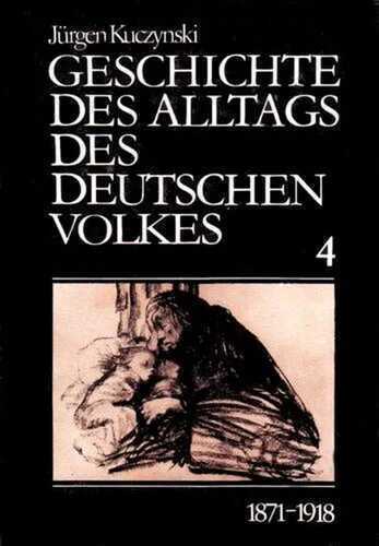 Geschichte des Alltags des deutschen Volkes 1600 bis 1945: Studien / 1871-1918