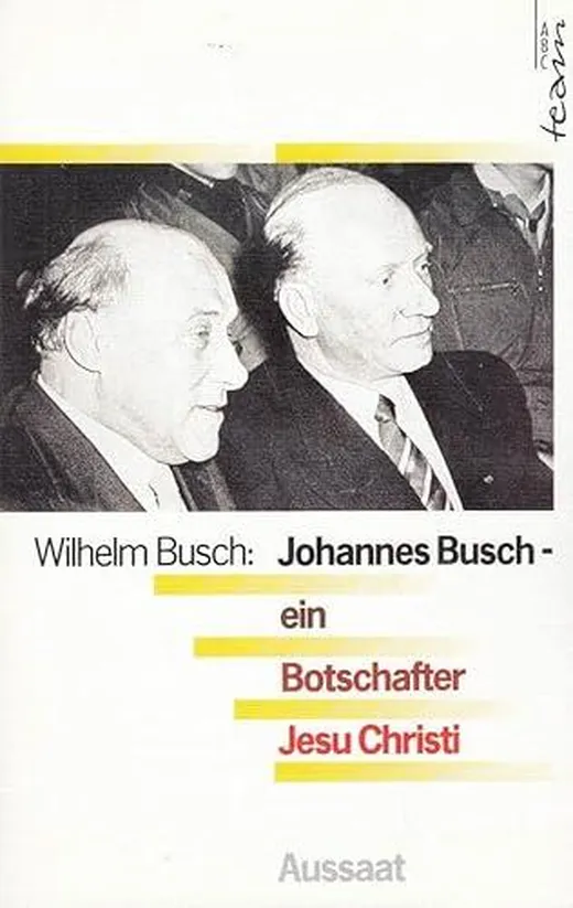 Johannes Busch, ein Botschafter Jesu Christi