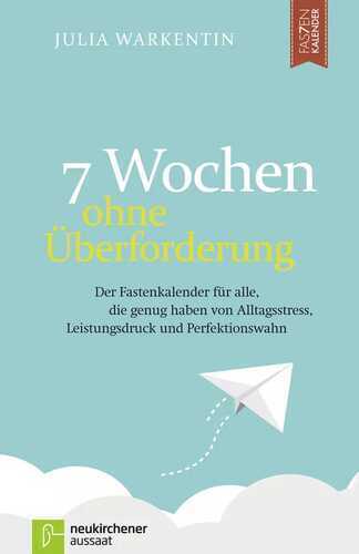 7 Wochen ohne Überforderung
