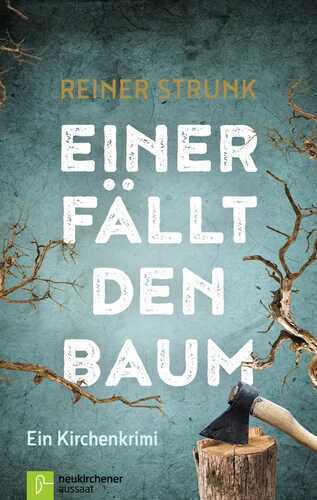 Einer fällt den Baum — Reiner Strunk