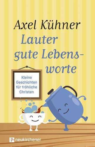 Lauter gute Lebensworte