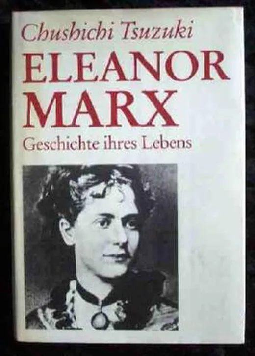 Eleanor Marx. Geschichte ihres Lebens 1855-1898