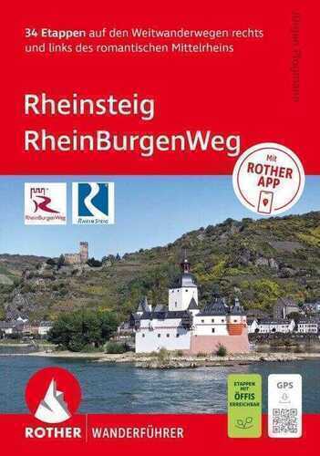 ROTHER Wanderführer Rheinsteig - RheinBurgenWeg. 34 Etappen auf den Weitwanderwegen rechts und links des romantischen Mittelrheins