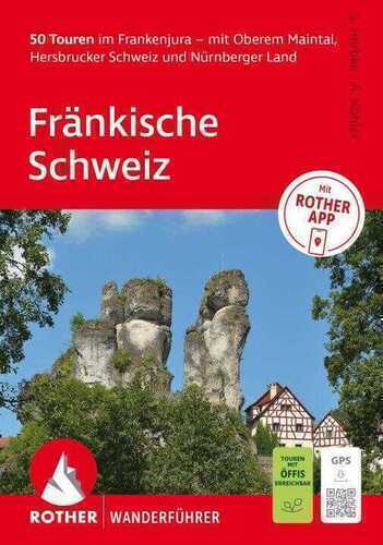 ROTHER Wanderführer Fränkische Schweiz. 50 Touren im Frankenjura - mit Oberem Maintal, Hersbrucker Schweiz und Nürnberger Land