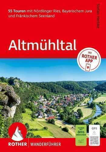 ROTHER Wanderführer Altmühltal. 55 Touren mit Nördlinger Ries, Bayerischem Jura und Fränkischem Seenland