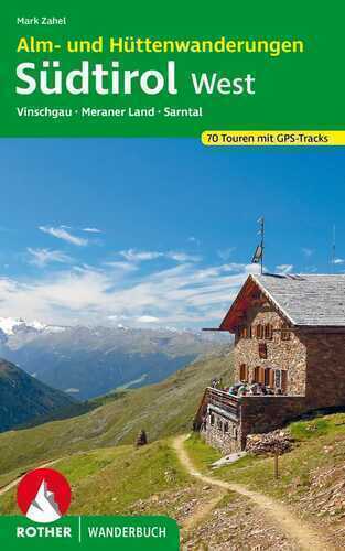 ROTHER Wanderbuch Alm- und Hüttenwanderungen Südtirol West