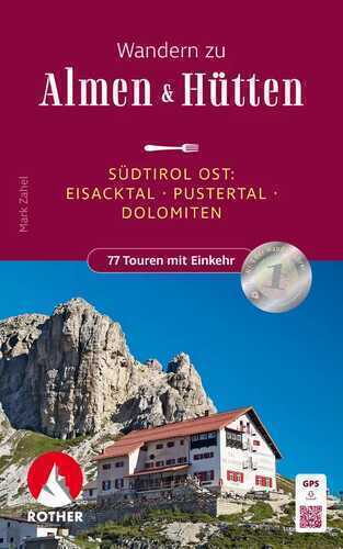 ROTHER Wanderbuch Wandern zu Almen & Hütten - Südtirol Ost