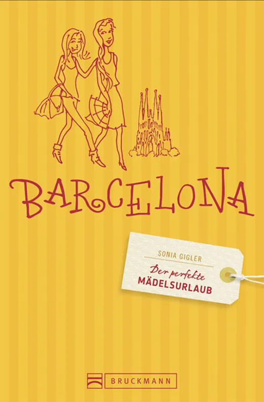 Der perfekte Mädelsurlaub – Barcelona