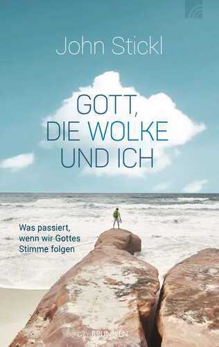 Gott, die Wolke und ich: Was passiert, wenn wir Gottes Stimme folgen