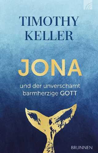 Jona und der unverschämt barmherzige GOTT